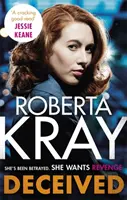 Oklamaný: Zcela nový román. Nikdo nezná zločin tak jako Kray. - Deceived: The Brand New Novel. No One Knows Crime Like Kray.