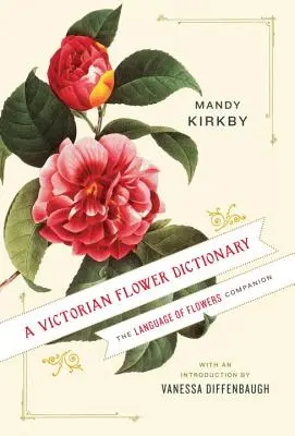 Viktoriánský květinový slovník: The Language of Flowers Companion - A Victorian Flower Dictionary: The Language of Flowers Companion