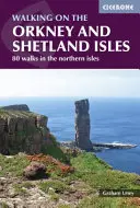 Pěší turistika na Orknejích a Shetlandách - 80 procházek po severních ostrovech - Walking on the Orkney and Shetland Isles - 80 walks in the northern isles