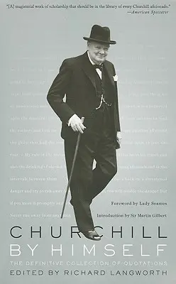Churchill sám o sobě: Definitivní sbírka citátů - Churchill by Himself: The Definitive Collection of Quotations