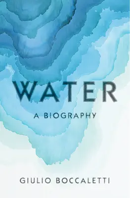 Voda: Životopisné příběhy - Water: A Biography