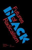 Budoucnost černošského radikalismu - Futures of Black Radicalism