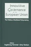 Inovativní správa v Evropské unii - Politika víceúrovňové tvorby politik - Innovative Governance in the European Union - The Politics of Multilevel Policymaking