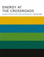 Energie na křižovatce: Globální perspektivy a nejistoty - Energy at the Crossroads: Global Perspectives and Uncertainties