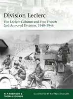 Divize Leclerc: Leclercova kolona a 2. obrněná divize Svobodné Francie, 1940-1946 - Division Leclerc: The Leclerc Column and Free French 2nd Armored Division, 1940-1946