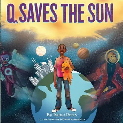 Q zachraňuje Slunce: Série Super-Q, kniha 1 - Q Saves the Sun: Super-Q Series, Book 1