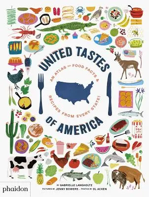 Spojené chutě Ameriky: Atlas potravinářských faktů a receptů z každého státu! - United Tastes of America: An Atlas of Food Facts & Recipes from Every State!