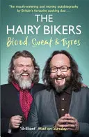 Hairy Bikers Krev, pot a pneumatiky - Autobiografie - Hairy Bikers Blood, Sweat and Tyres - The Autobiography
