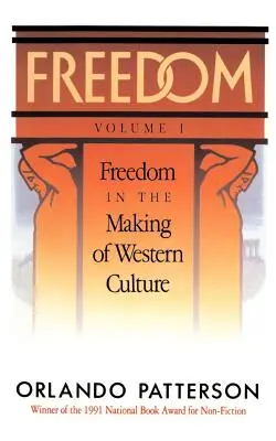 Svoboda: Díl I: Svoboda v utváření západní kultury - Freedom: Volume I: Freedom in the Making of Western Culture