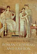 Římský oděv a móda - Roman Clothing and Fashion