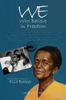 My, kteří věříme ve svobodu: Bakerové: Život a doba Elly Bakerové - We Who Believe in Freedom: The Life and Times of Ella Baker