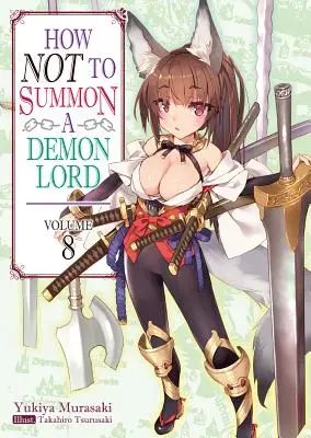 Jak nevyvolávat Pána démonů: Svazek 8: Jak na Démona? - How Not to Summon a Demon Lord: Volume 8