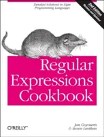 Kuchařka regulárních výrazů: Podrobná řešení v osmi programovacích jazycích - Regular Expressions Cookbook: Detailed Solutions in Eight Programming Languages