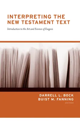 Výklad novozákonního textu (redesign): Úvod do umění a vědy exegeze (Překlad) - Interpreting the New Testament Text (Redesign): Introduction to the Art and Science of Exegesis