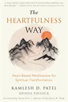Cesta srdečnosti: Meditace založené na srdci pro duchovní transformaci - The Heartfulness Way: Heart-Based Meditations for Spiritual Transformation