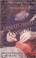 Neinformovaný souhlas: Skrytá nebezpečí v zubní péči. - Uninformed Consent: The Hidden Dangers in Dental Care