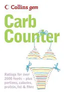 Carb Counter: (Collins Gem) (Harper Collins (UK)): Přehledný průvodce sacharidy v každodenních potravinách - Carb Counter: A Clear Guide to Carbohydrates in Everyday Foods (Collins Gem) (Harper Collins (UK))