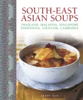 Polévky z jihovýchodní Asie: Thajska, Malajsie, Singapuru, Indonésie, Vietnamu, Kambodže. - South-East Asian Soups: Thailand, Malaysia, Singapore, Indonesia, Vietnam, Cambodia