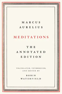 Meditace: Vydání s poznámkami - Meditations: The Annotated Edition