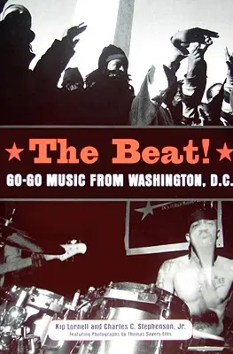 The Beat (Beat): Go-Go Music from Washington, D.C. - The Beat: Go-Go Music from Washington, D.C.