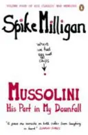 Mussolini - Jeho podíl na mém pádu - Mussolini - His Part in My Downfall