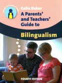Příručka pro rodiče a učitele o dvojjazyčnosti - A Parents' and Teachers' Guide to Bilingualism