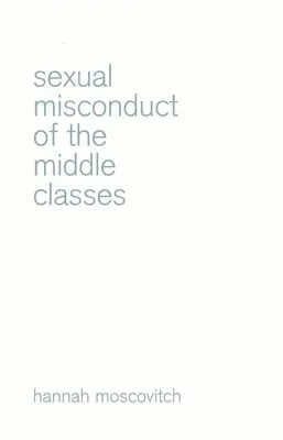 Sexuální přestupky středních vrstev - Sexual Misconduct of the Middle Classes
