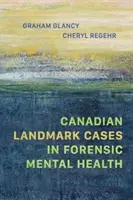 Kanadské přelomové případy ve forenzním duševním zdraví - Canadian Landmark Cases in Forensic Mental Health