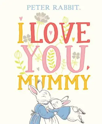 Králíček Petr: Mám tě rád, mami - Peter Rabbit I Love You Mummy