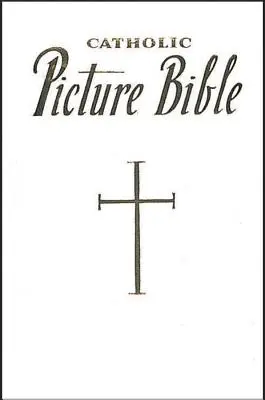 Nová katolická obrázková bible: Oblíbené příběhy ze Starého a Nového zákona - New Catholic Picture Bible: Popular Stories from the Old and New Testaments