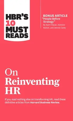 Hbr's 10 Must Reads on Reinventing HR (10 povinných titulů o personální práci) - Hbr's 10 Must Reads on Reinventing HR