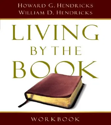Pracovní sešit Život podle knihy: Umění a věda o čtení Bible - Living by the Book Workbook: The Art and Science of Reading the Bible