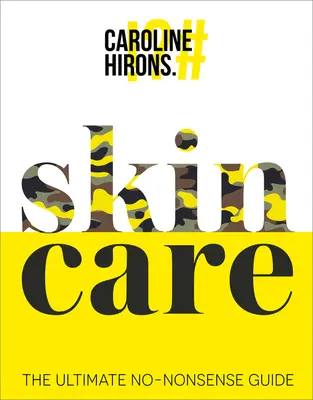 Péče o pleť: Všestranný průvodce bez zbytečných řečí - Skincare: The Ultimate No-Nonsense Guide