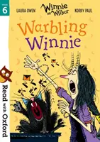 Stage 6: Winnie and Wilbur: Warbling Winnie - Read with Oxford: Stage 6: Winnie and Wilbur: Warbling Winnie