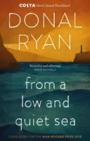 Z nízkého a tichého moře - v užším výběru na Costa Novel Award 2018 - From a Low and Quiet Sea - Shortlisted for the Costa Novel Award 2018