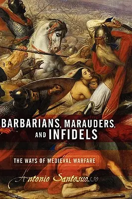 Barbaři, nájezdníci a nevěřící - Barbarians, Marauders, and Infidels