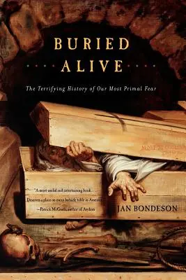 Pohřben zaživa: Děsivá historie našeho nejzákladnějšího strachu - Buried Alive: The Terrifying History of Our Most Primal Fear