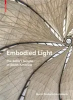 Ztělesněné světlo - Bahá'í chrám v Jižní Americe - Embodied Light - The Baha'i Temple of South America