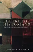 Poezie pro historiky: H. Auden a dějiny. - Poetry for historians: Or, W. H. Auden and History