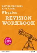 Pearson REVISE Edexcel AS/A Level Physics Revision Workbook - pro domácí výuku, hodnocení 2021 a zkoušky 2022 - Pearson REVISE Edexcel AS/A Level Physics Revision Workbook - for home learning, 2021 assessments and 2022 exams