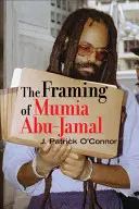 Obvinění Mumie Abu-Jamala - The Framing of Mumia Abu-Jamal