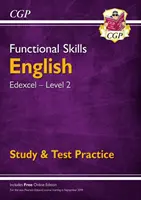 Funkční dovednosti v angličtině: Edexcel Level 2 - Studijní a testové cvičení (pro rok 2021 a další) - Functional Skills English: Edexcel Level 2 - Study & Test Practice (for 2021 & beyond)