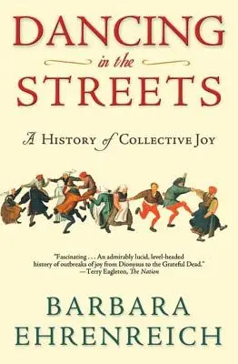 Tanec v ulicích: Dějiny kolektivní radosti - Dancing in the Streets: A History of Collective Joy