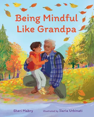 Být pozorný jako dědeček - Being Mindful Like Grandpa