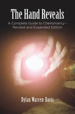 Ruka odhaluje: Kompletní průvodce cheiromancií - západní tradicí čtení z ruky - přepracované a rozšířené čtvrté vydání - The Hand Reveals: A Complete Guide to Cheiromancy the Western Tradition of Handreading - Revised and Expanded Fourth Edition