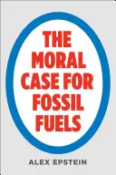 Morální důvody pro fosilní paliva - The Moral Case for Fossil Fuels