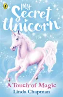 Můj tajný jednorožec: Dotek magie - My Secret Unicorn: A Touch of Magic