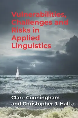 Zranitelnosti, výzvy a rizika v aplikované lingvistice - Vulnerabilities, Challenges and Risks in Applied Linguistics