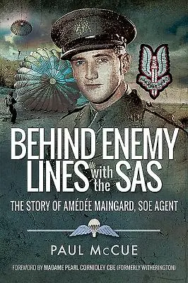 Za nepřátelskou linií s SAS: Příběh Amedee Maingardové, agentky SOE - Behind Enemy Lines with the SAS: The Story of Amedee Maingard, SOE Agent