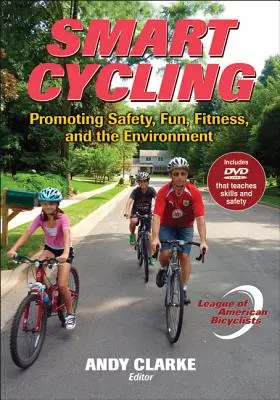 Chytrá cyklistika - podpora bezpečnosti, zábavy, kondice a životního prostředí - Smart Cycling - Promoting Safety, Fun, Fitness, and the Environment